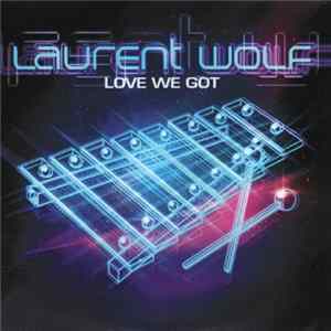 Laurent Wolf Feat. Jonathan Mendelson - Love We Got FLAC album
