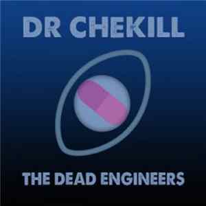 Dr Chekill - The Dead Engineers FLAC album