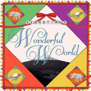 Sebastian X - Wonderful World FLAC album