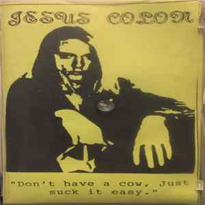 Jesus Colon - Don't Have A Cow, Just Suck It Easy FLAC album