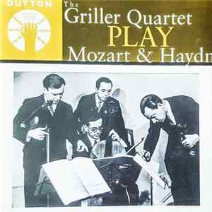 The Griller Quartet, Mozart, Haydn - The Griller Quartet Play Mozart & Haydn FLAC album