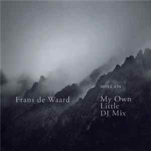 Frans De Waard - My Own Little DJ Mix FLAC album