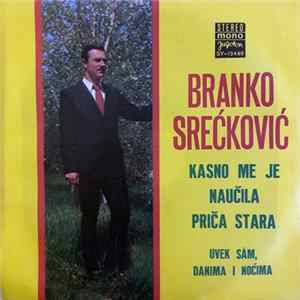 Branko Srećković - Kasno Me Je Naučila Priča Stara / Uvek Sâm, Danima I Noćima FLAC album
