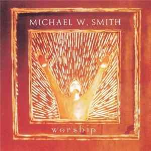 Michael W. Smith - Worship FLAC album