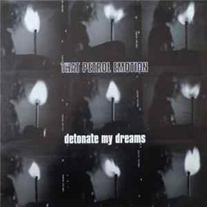 That Petrol Emotion - Detonate My Dreams FLAC album