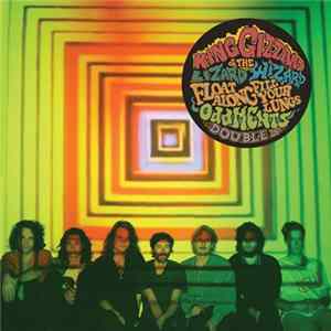 King Gizzard And The Lizard Wizard - Float Along - Fill Your Lungs / Oddments FLAC album