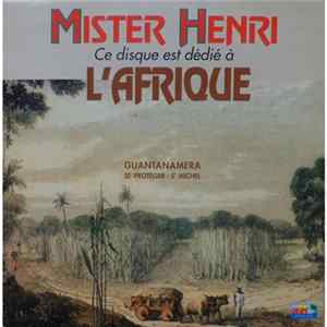 Mister Henri - Ce Disque Est Dédié À L'Afrique FLAC album