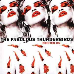 The Fabulous Thunderbirds - Painted On FLAC album