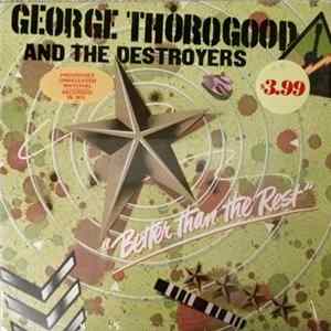 George Thorogood And The Destroyers - Better Than The Rest FLAC album