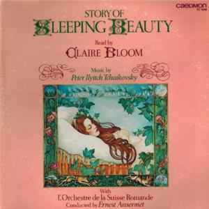Claire Bloom, Peter Ilyitch Tchaikovsky, L'Orchestre De La Suisse Romande - Story Of Sleeping Beauty FLAC album