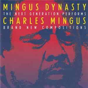 Mingus Dynasty - The Next Generation Performs Charles Mingus Brand New Compositions FLAC album