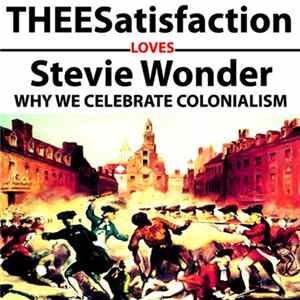 THEESatisfaction - THEESatisfaction Loves Stevie Wonder Why We Celebrate Colonialism FLAC album