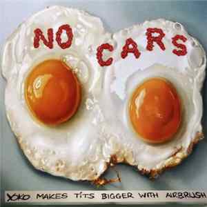 No Cars - Yoko Makes Tits Bigger With Airbrush FLAC album