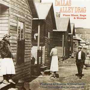 Various - Dallas Alley Drag - Piano Blues, Rags & Stomps FLAC album
