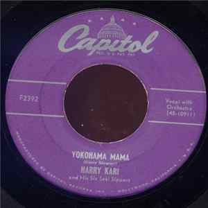 Harry Kari And His Six Saki Sippers - Yokohama Mama / Yes Sir, That's My Baby FLAC album