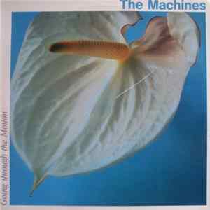 The Machines - Going Through The Motion FLAC album