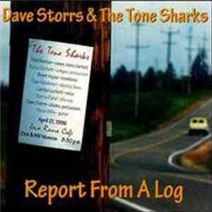 Dave Storrs and The Tone Sharks - Report From A Log FLAC album
