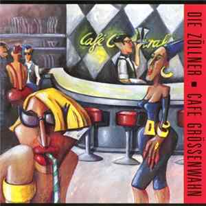 Die Zöllner - Cafe Grössenwahn FLAC album