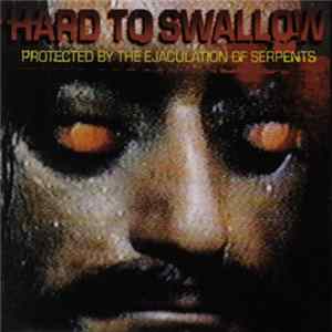 Hard To Swallow - Protected By The Ejaculation Of Serpents FLAC album