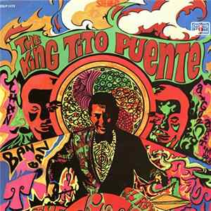 Tito Puente And His Orchestra - The King Tito Puente / El Rey Tito Puente FLAC album