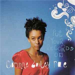 Corinne Bailey Rae - Put Your Records On FLAC album