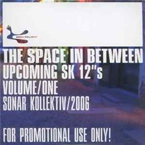 Various - The Space In Between Upcoming SK 12"s Volume One FLAC album