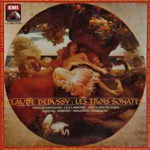 Claude Debussy, Yehudi Menuhin, Lily Laskine, Jacques Février, Michel Debost, Maurice Gendron - Les Trois Sonates FLAC album