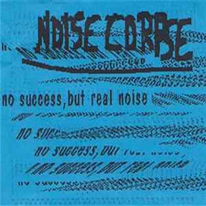 Noise Corpse - No Success, But Real Noise FLAC album