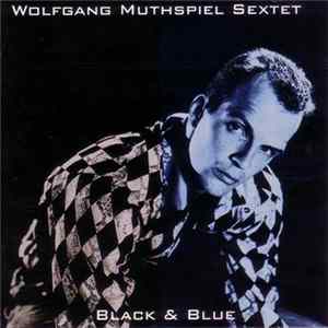 Wolfgang Muthspiel Sextet - Black & Blue FLAC album