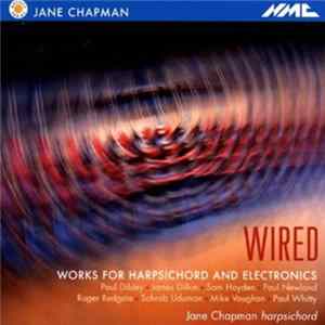 Jane Champan - Wired - Works For Harpsichord And Electronics FLAC album