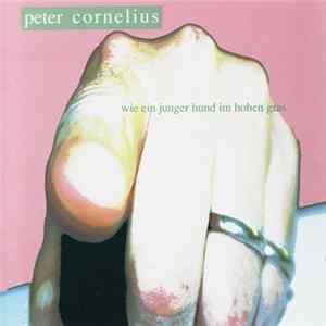 Peter Cornelius - Wie Ein Junger Hund Im Hohen Gras FLAC album