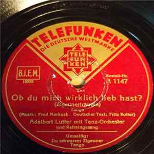Adalbert Lutter Mit Tanz-Orchester - Ob Du Mich Wirklich Lieb Hast? / Du Schwarzer Zigeuner FLAC album