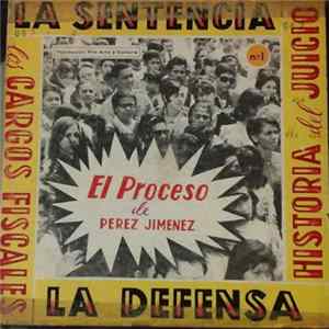 Marcos Perez Jimenez - El Proceso de Perez Jimenez la Historia Del Juicio Disco #1 La Acusación FLAC album