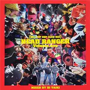 DJ Taiki - Head Banger Volume 1 (90's Hip Hop Club Mix) FLAC album