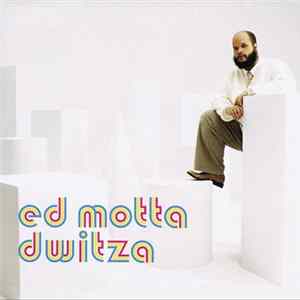Ed Motta - Dwitza FLAC album