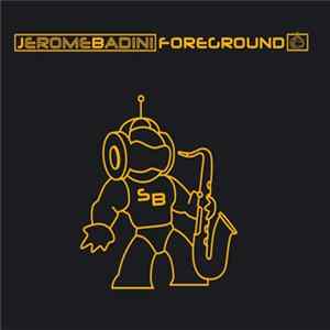 Jerome Badini - Foreground FLAC album