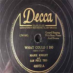 Marie Knight And Sam Price Trio - What Could I Do / I Must See Jesus FLAC album