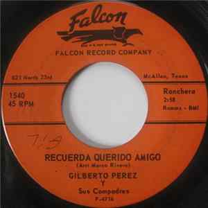 Gilberto Perez Y Sus Compadres - Recuerda Querido Amigo / Mi Fiel Guitarra FLAC album