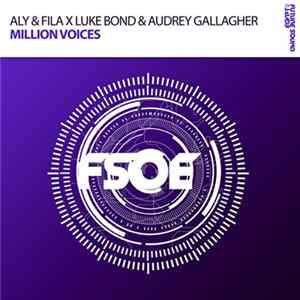 Aly & Fila X Luke Bond Feat. Audrey Gallagher - Million Voices FLAC album