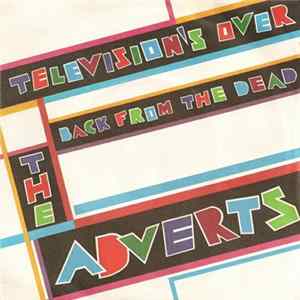 The Adverts - Television's Over / Back From The Dead FLAC album