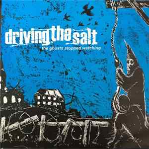 Driving The Salt - The Ghosts Stopped Watching FLAC album