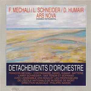 François Mechali, Daniel Humair, Larry Schneider, Ars Nova Ensemble - Detachements D'Orchestre FLAC album