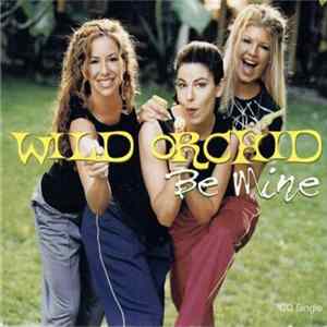 Wild Orchid - Be Mine FLAC album