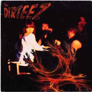 The Dirteez - Fire Fire / Never Get Out Of Here Alive FLAC album