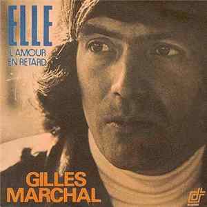 Gilles Marchal - Elle / L'Amour En Retard FLAC album