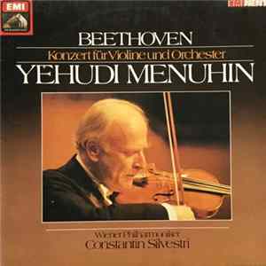 Beethoven, Yehudi Menuhin, Wiener Philharmoniker, Constantin Silvestri - Konzert Für Violine Und Orchester FLAC album