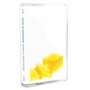 Single Mothers - Our Pleasure FLAC album