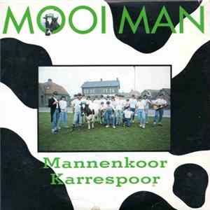 Mannenkoor Karrespoor - Mooi Man FLAC album