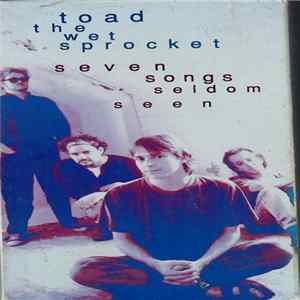 Toad The Wet Sprocket - Seven Songs Seldom Seen FLAC album