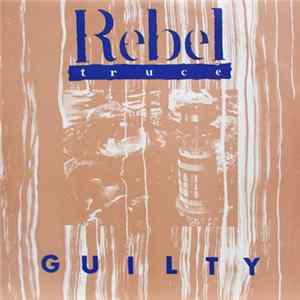 Rebel Truce - Guilty FLAC album